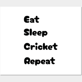 Eat, Sleep, Cricket, Repeat Posters and Art